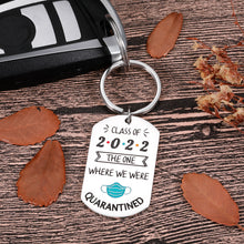 Load image into Gallery viewer, Graduation Quarantine Gifts for class of 2022 Funny Keychain the one where we were quarantined high school college Graduates seniors Masters Nurses Medical School Students Gifts for Women Men Him Her