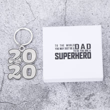 Load image into Gallery viewer, To The World You May Just Be A Dad To Us You Are A Superhero Graduation Gifts for Class of 2020 Senior Charm Keychain for High School College Graduates Seniors Women Men Masters Nurses Medical School Graduating Gifts