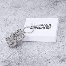 Load image into Gallery viewer, To The World You May Just Be A Dad To Us You Are A Superhero Graduation Gifts for Class of 2020 Senior Charm Keychain for High School College Graduates Seniors Women Men Masters Nurses Medical School Graduating Gifts