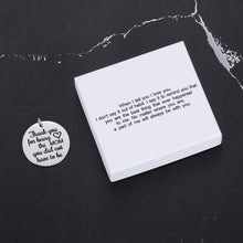 Load image into Gallery viewer, When I tell you I love you, I don't say it out of habit. I say it to remind you that you are the best thing that ever happened to me Mothers’ Day Keychain Gifts