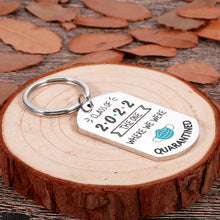 Load image into Gallery viewer, Graduation Quarantine Gifts for class of 2022 Funny Keychain the one where we were quarantined high school college Graduates seniors Masters Nurses Medical School Students Gifts for Women Men Him Her
