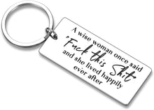 Load image into Gallery viewer, Funny motivational Women Keychain Christmas Gifts for Women Wife Friends Coworker Birthday A Wise Woman Once Said Inspirational Naughty Novelty Friendship Gag Gifts for BFF Sisters Girls Her Single M