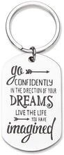 Load image into Gallery viewer, Inspirational Keychain Gifts Personalized Engraved Charm Key Chain Ring Pendant Go Confidently in The Direction of Your Dreams Graduation Birthday Gift for Office, Teen Boys, Teenage Girls