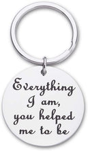 Load image into Gallery viewer, Keychain Gifts for Mom Mothers Day Birthday Gifts for Mom Keychain Gifts from Daughter Son Everything I Am You Helped Me to Be Mother’s Day Gifts Presents for Mother Mum