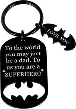 Load image into Gallery viewer, Keychain Present Fathers Day for dad Key Chain to The World You May just be a dad to us You a Super Hero