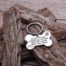 Load image into Gallery viewer, Funny Pet Tag, Funny Cute Dog Tag for Dogs Cats , Engraved Bone Shape Dog Collar Tag - I'm Lost Please Call My Mom She’s Ugly Crying New Puppy Tag Gift Stainless Steel