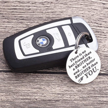 Load image into Gallery viewer, Brother Keychain Fathers Day Gifts for Brother Birthday Gifts for Brother in Law There is No Better Brother Than You for Family Friend Gifts for Men Brother Wedding Gifts Key Ring Tag Jewelry