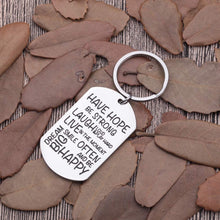 Load image into Gallery viewer, Inspirational Gifts Reminder Keychain for Kids Teens Boys Girls High School College Students Gift Have Hope Be Strong Key Chain for Young Women Men Friends Birthday Gifts Son Daughter Him Her