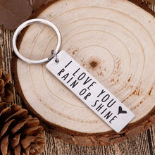 Load image into Gallery viewer, Boyfriend Girlfriend Keychain Stocking Stuffer Presents for Wife Husband I Love You Rain Or Shine Him Her Birthday Anniversary Giftss For Fiance Fiancee Engagement Bride Groom Present