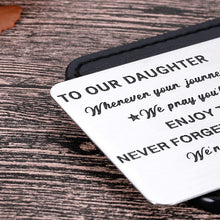 Load image into Gallery viewer, to My Daughter Wallet Card Inserts Christmas Valentine Gifts for Daughter from Mom Dad Mothers Day Inspirational Sweet 16th Birthday Love Note for Her Teens Adult Women Teenage Girls Graduation Gifts