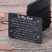 Load image into Gallery viewer, to My Dad Gifts from Daughter to Father Wallet Insert Card for Dad Fathers Day Valentine Birthday Gifts Daughter to Step Dad I Love You Father of The Bride Step Father Figure Wedding Men Him