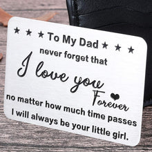 Load image into Gallery viewer, To My Dad Gifts From Daughter To Father Wallet Insert Card For Dad Fathers Day Valentine Birthday Gifts Daughter To Step Dad I Love You Father Of The Bride Step Father Figure Wedding Men Him