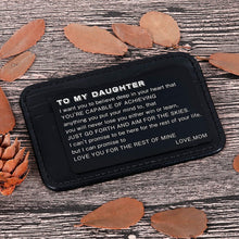 Load image into Gallery viewer, To My Daughter Wallet Card Inserts Christmas Valentine Gifts for step daughter from Mom Mothers Day Graduation Sweet 16th Birthday Love Note For Her Teens Adult Women Teenage Girls Inspirational Gift