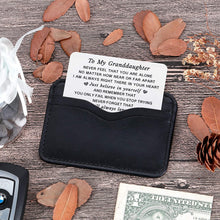 Load image into Gallery viewer, To My Granddaughter Wallet Card Inserts Christmas Valentine Gifts for Grandchild from Grandma Grandpa Graduation Mothers Day Sweet 16th Birthday Gifts For Her Teens Adult Women Girls Inspirational