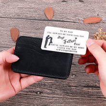 Load image into Gallery viewer, To My Dad Wallet Insert Card Christmas Gifts For Dad Fathers Day Gifts Dad Valentine Birthday From Daughter To Step Dad To Be Husband Kids I Love You Father Of The Bride Step Father Figure Men Metal