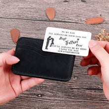 Load image into Gallery viewer, To My Dad Wallet Insert Card Christmas Gifts For Dad Fathers Day Gifts Dad Valentine Birthday From Daughter To Step Dad To Be Husband Kids I Love You Father Of The Bride Step Father Figure Men Metal