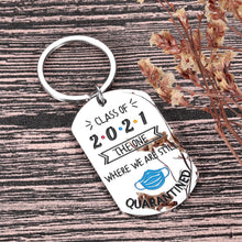 Load image into Gallery viewer, Graduation Quarantine Gifts for Class of 2021 Funny Keychain The one Where we were quarantined high School College Graduates Seniors Masters Nurses Medical School Students Gifts for Women Men Him Her