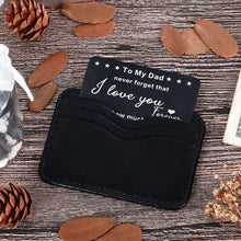 Load image into Gallery viewer, To My Dad Gifts From Daughter To Father Wallet Insert Card For Dad Fathers Day Valentine Birthday Gifts Daughter To Step Dad I Love You Father Of The Bride Step Father Figure Wedding Men Him