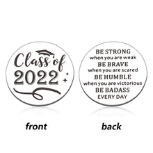 Load image into Gallery viewer, Graduation Gifts for Girls Her Him Class of 2022 Senior Grad Gifts High School College Graduate Gifts Keychain for Men Medical Masters Nurse Students Inspirational Gifts for Son Daughter Best Friend Double-Sided Token
