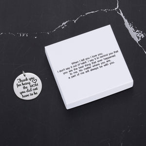 When I tell you I love you, I don't say it out of habit. I say it to remind you that you are the best thing that ever happened to me Mothers’ Day Keychain Gifts