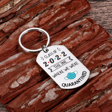 Load image into Gallery viewer, Graduation Quarantine Gifts for class of 2022 Funny Keychain the one where we were quarantined high school college Graduates seniors Masters Nurses Medical School Students Gifts for Women Men Him Her
