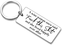 Load image into Gallery viewer, Funny motivational Women Keychain Christmas Gifts for Women Wife Friends Coworker Birthday A Wise Woman Once Said Inspirational Naughty Novelty Friendship Gag Gifts for BFF Sisters Girls Her Single M
