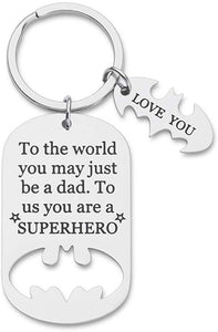 Keychain Present Fathers Day for dad Key Chain to The World You May just be a dad to us You a Super Hero