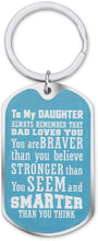 Load image into Gallery viewer, Daughter Keychain Inspirational Gifts for Women Teenage Girls from Mom Dad to Daughter Birthday Graduation Always Remember You are Braver Key Ring Motivational Wedding Gifts for Her
