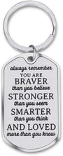 Load image into Gallery viewer, Inspirational Encouragement Gifts for Son Daughter Keychain Women Men College Students Teenage Boy Girls Birthday Wedding Always Remember You are Braver Engraved Key Ring for Men Teens
