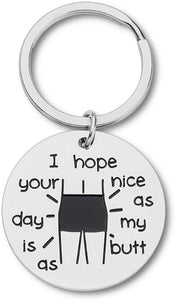 Funny Gag Gifts keychain for Bodybuilder friends Girlfriend Couple Keychain for wife Wedding Anniversary Fun Gifts for Women Men I Hope Your Day is As Nice As my But him her Hilarious