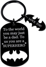 Load image into Gallery viewer, Keychain Present Fathers Day for dad Key Chain to The World You May just be a dad to us You a Super Hero
