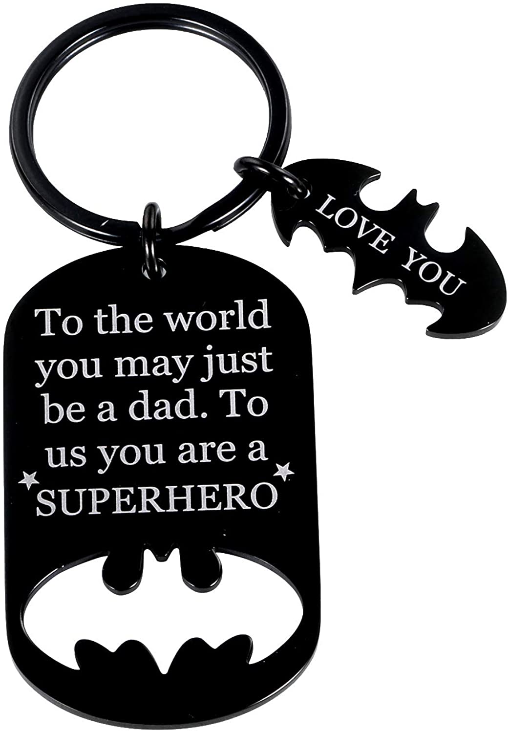 Keychain Present Fathers Day for dad Key Chain to The World You May just be a dad to us You a Super Hero