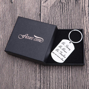 Inspirational Gifts Encouragement Keychain for Teens Boys Girls Young Women Men Friends Birthday Gifts for Son Daughter Be Strong Braver Fearless Key Chain Dog Tag for Him Her Presents