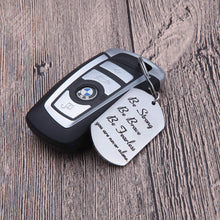 Load image into Gallery viewer, Inspirational Gifts Encouragement Keychain for Teens Boys Girls Young Women Men Friends Birthday Gifts for Son Daughter Be Strong Braver Fearless Key Chain Dog Tag for Him Her Presents
