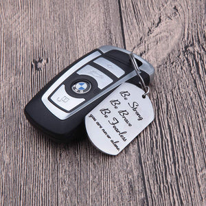 Inspirational Gifts Encouragement Keychain for Teens Boys Girls Young Women Men Friends Birthday Gifts for Son Daughter Be Strong Braver Fearless Key Chain Dog Tag for Him Her Presents