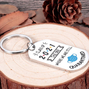 Graduation Quarantine Gifts for Class of 2021 Funny Keychain The one Where we were quarantined high School College Graduates Seniors Masters Nurses Medical School Students Gifts for Women Men Him Her