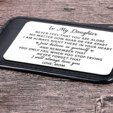 Load image into Gallery viewer, Mother To Daughter Wallet Card Inserts Christmas Valentine Gifts for step daughter from Mom Graduation Mothers Day 16 18th Birthday For Her Teen Adult Women Teenage Girls Inspirational Gifts
