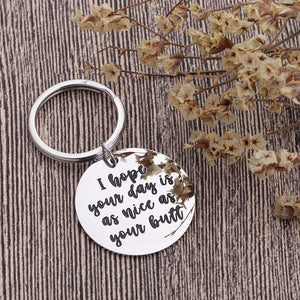 Funny Boyfriend Girlfriend Gag Gifts I Hope Your Day is As Nice As Your Butt Keychain Husband Wifey Gifts for Birthday Wedding Anniversary Fun Gifts for Men Women Best Friends Family