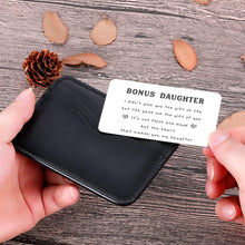 Load image into Gallery viewer, to My Bonus Daughter Wallet Card Inserts Christmas Valentine Gifts for Step Daughter from Step Mom Mothers Day Inspirational 16 18 Birthday Memento for Her Adult Women Teenage Girls Graduation Gifts
