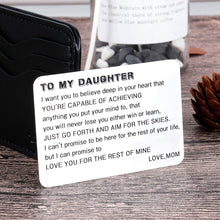 Load image into Gallery viewer, Mom To Daughter Wallet Card Inserts Christmas Valentine Gifts for step daughter from Mom Mothers Day Graduation Sweet 16th Birthday Love Note For Her Teen Adult Women Teenage Girls Inspirational Gift
