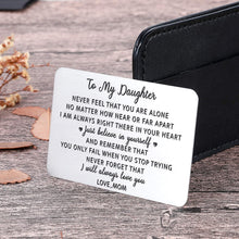 Load image into Gallery viewer, Mother To Daughter Wallet Card Inserts Christmas Valentine Gifts for step daughter from Mom Graduation Mothers Day 16 18th Birthday For Her Teen Adult Women Teenage Girls Inspirational Gifts
