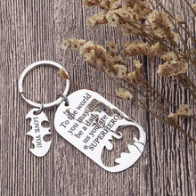 Load image into Gallery viewer, Keychain Present Fathers Day for dad Key Chain to The World You May just be a dad to us You a Super Hero
