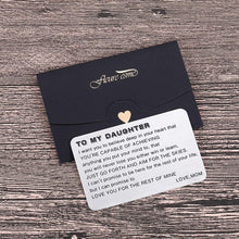 Load image into Gallery viewer, Mom To Daughter Wallet Card Inserts Christmas Valentine Gifts for step daughter from Mom Mothers Day Graduation Sweet 16th Birthday Love Note For Her Teen Adult Women Teenage Girls Inspirational Gift

